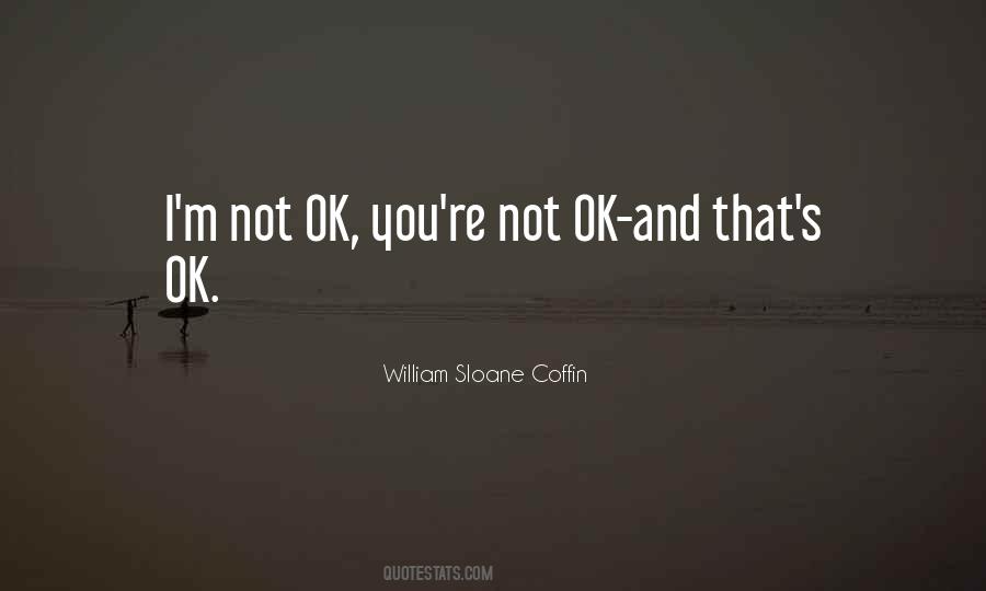 You're Not Ok Quotes #1519482