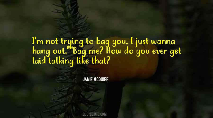 You're Not Talking To Me Quotes #1213352