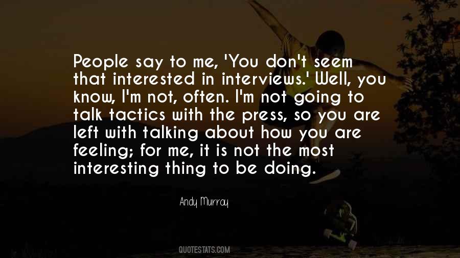 You're Not Talking To Me Quotes #1367173