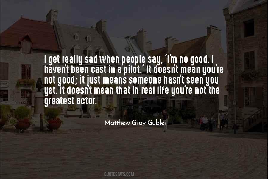 You're Not That Good Quotes #153291