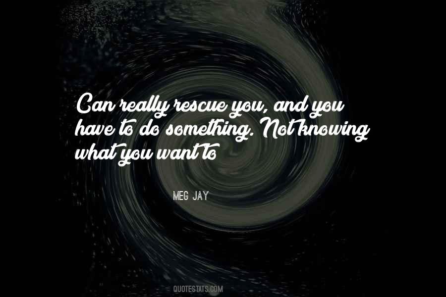 Quotes About Not Knowing What You Want To Do #1017081