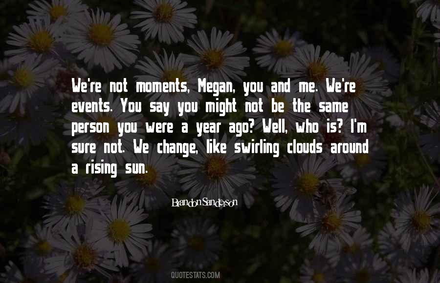 You're Not The Same Person Quotes #204367