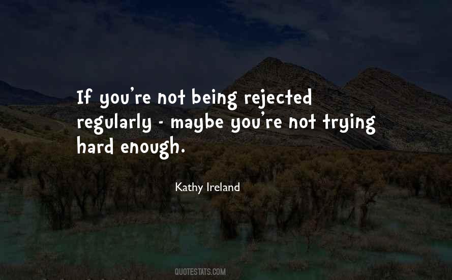 You're Not Trying Hard Enough Quotes #148843