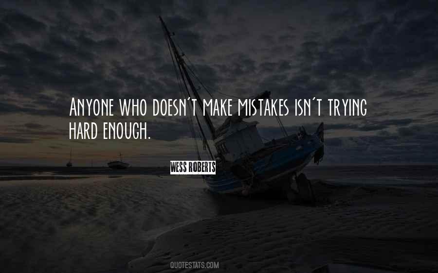 You're Not Trying Hard Enough Quotes #297813