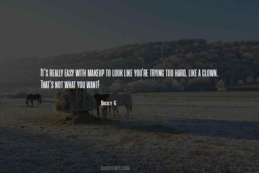 You're Not Trying Quotes #357740 You're Not Trying Quotes #357740