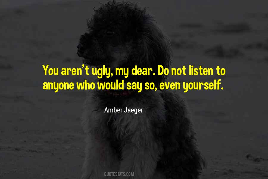 You Re Not Ugly Quotes