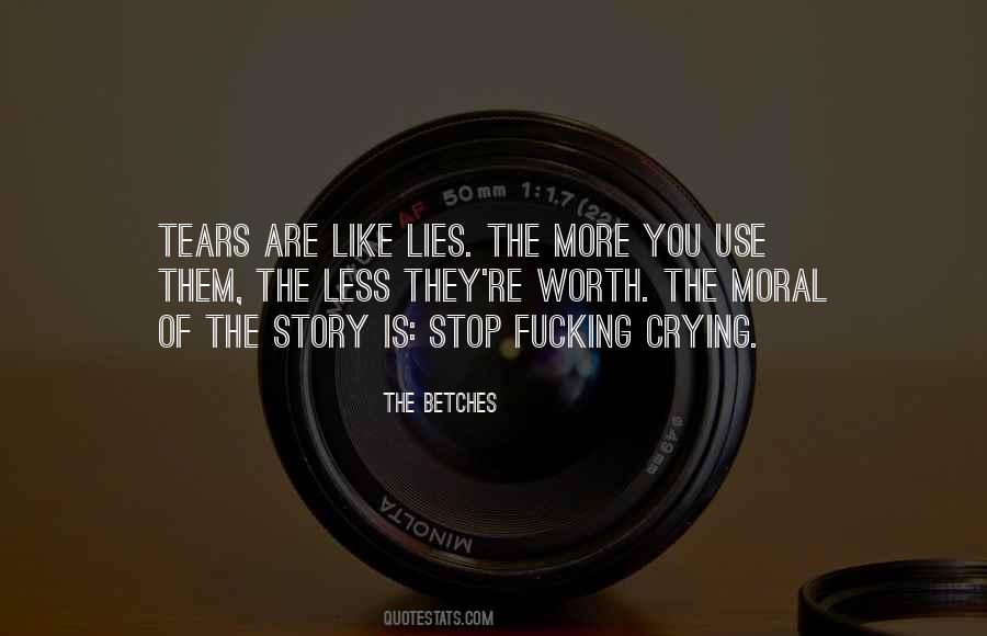 You're Not Worth My Tears Quotes #870480