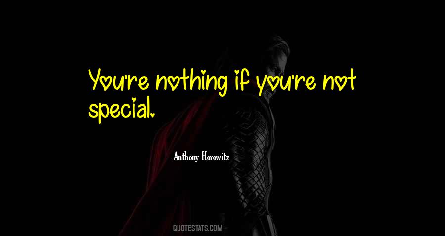 You're Nothing Special Quotes #246623