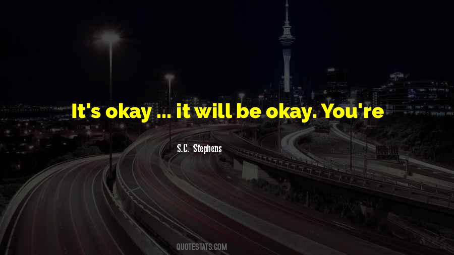 You're Okay Quotes #230455 You're Okay Quotes #230455
