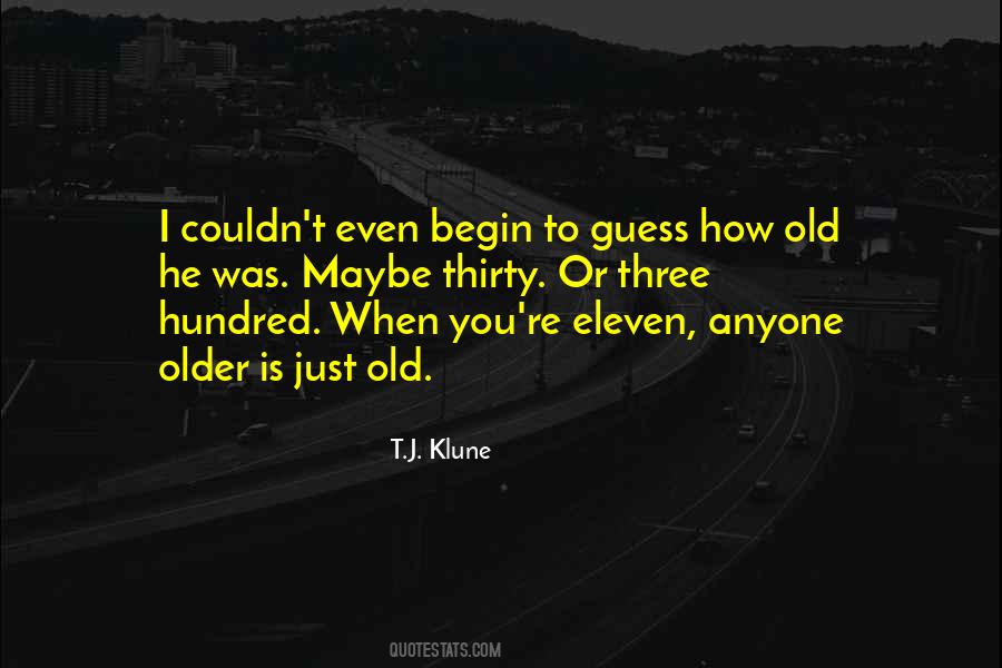 You're Old Quotes #108329 You're Old Quotes #108329