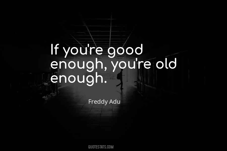 You're Old Quotes #1500976