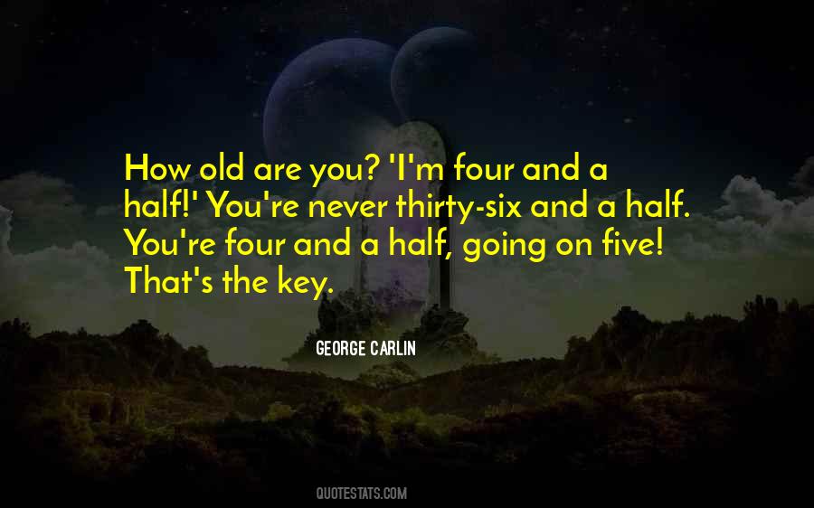 You're Old Quotes #173493 You're Old Quotes #173493