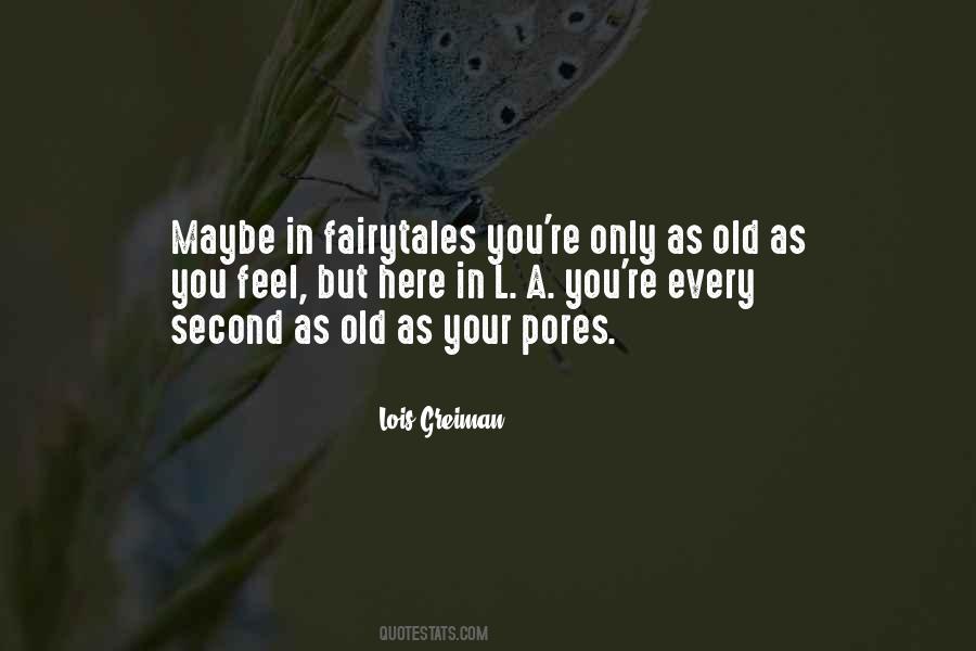You're Only As Old As Quotes #632155