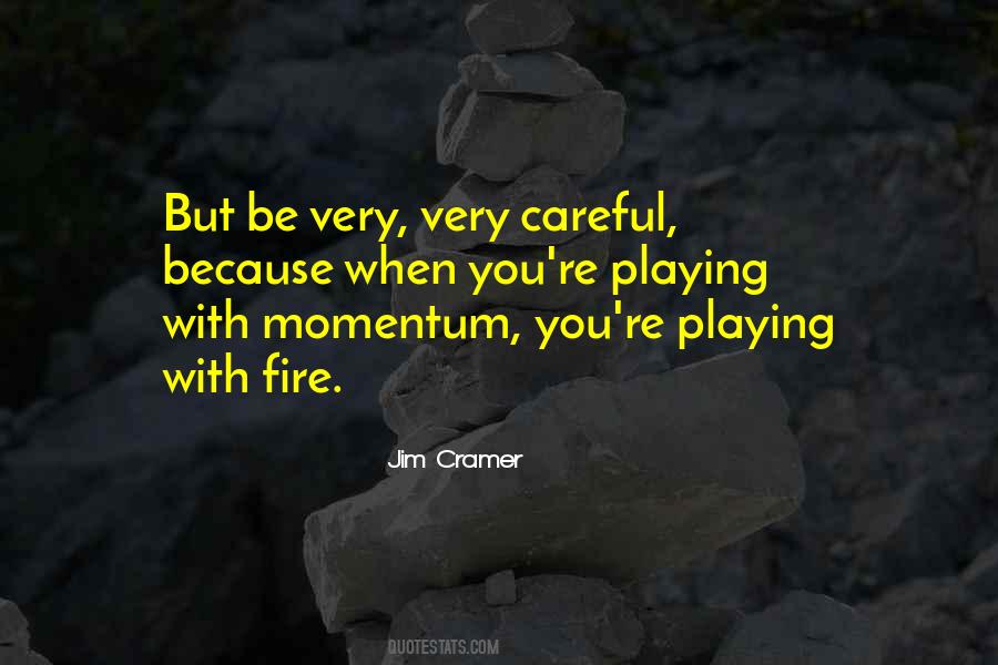 You're Playing With Fire Quotes #1504979