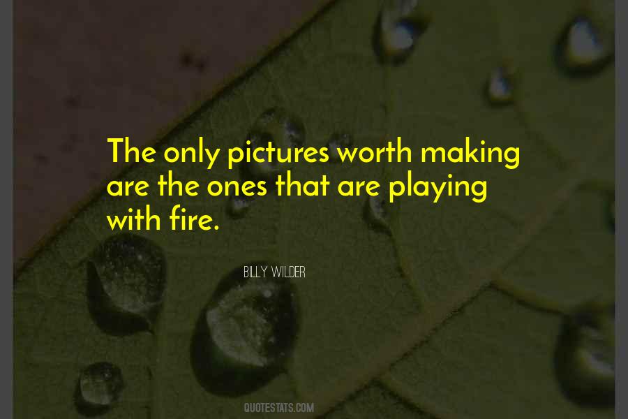 You're Playing With Fire Quotes #652437