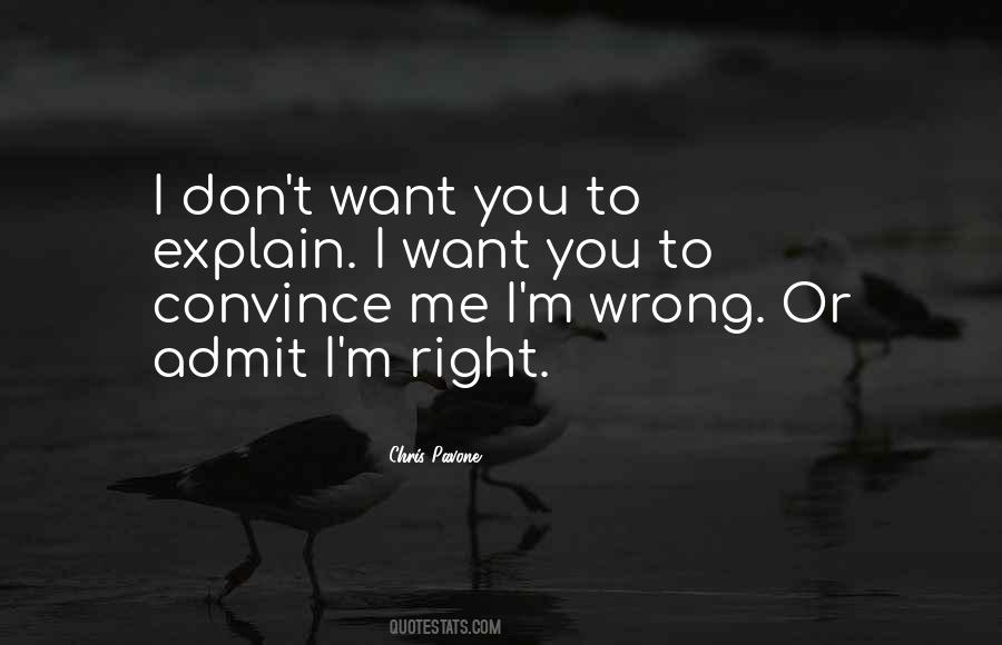 You're Right I'm Wrong Quotes #651615