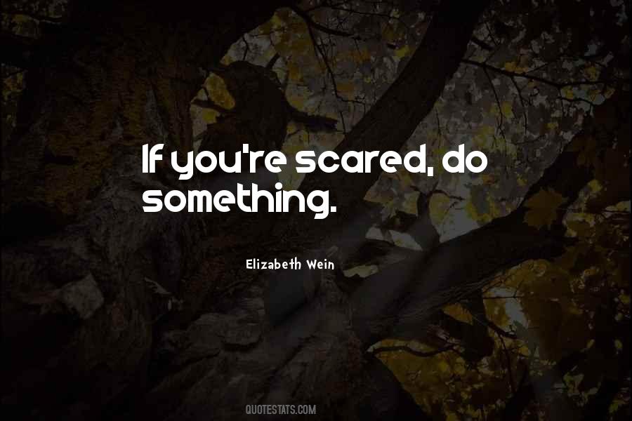 You're Scared Quotes #212476