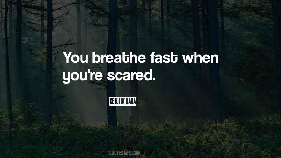 You're Scared Quotes #584104