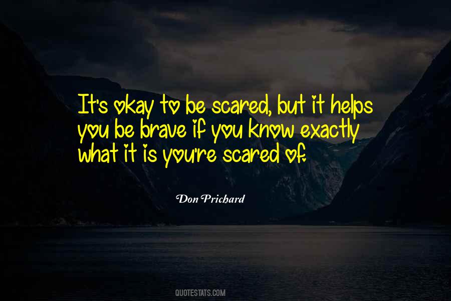 You're Scared Quotes #590773