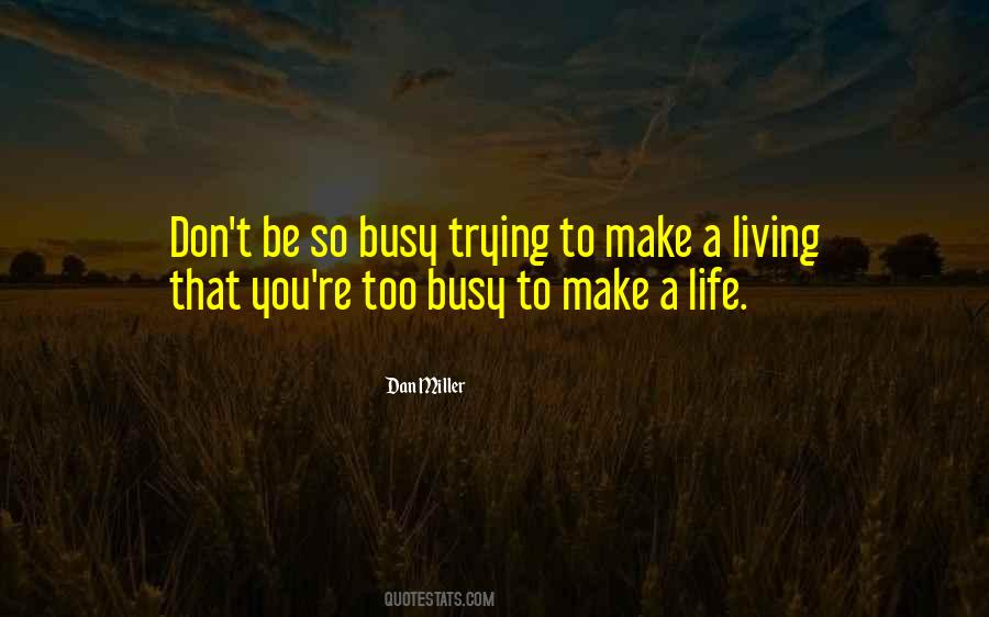 You're So Busy Quotes #1403186