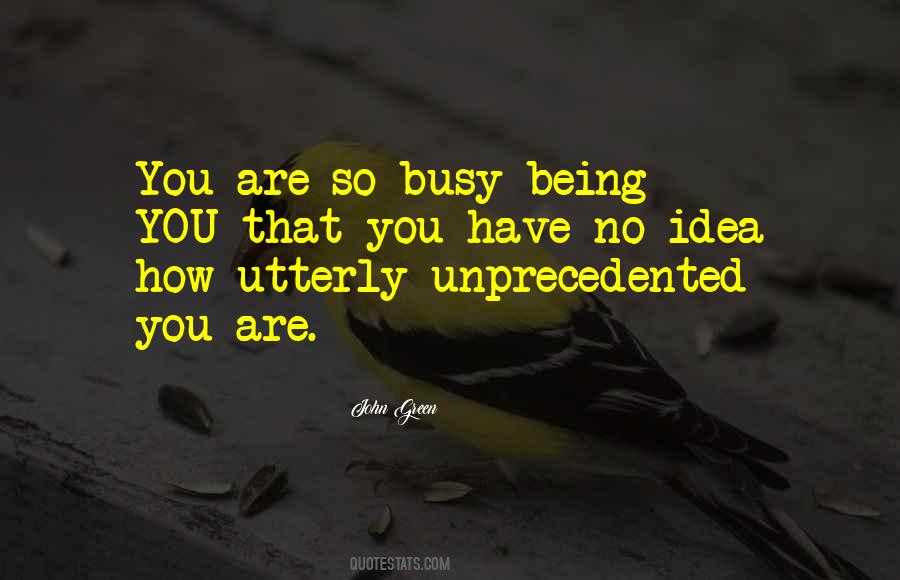 You're So Busy Quotes #781428
