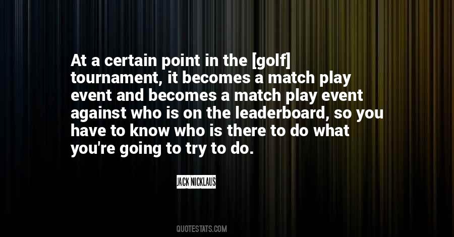 Quotes About Match Play #323274