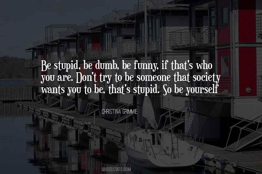 You're So Dumb Quotes #305213