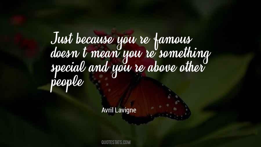 You're Special Because Quotes #681812