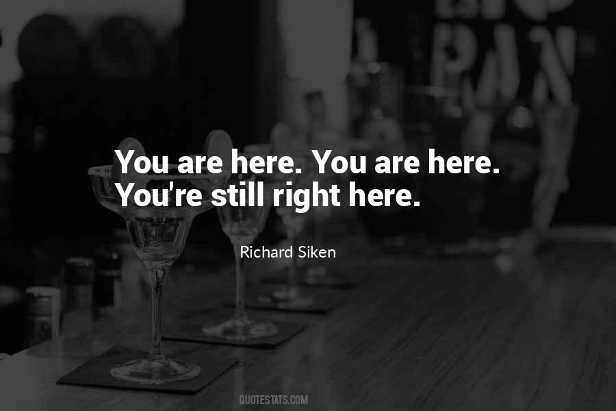 You're Still Here Quotes #428851