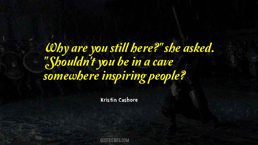 You're Still Here Quotes #52086