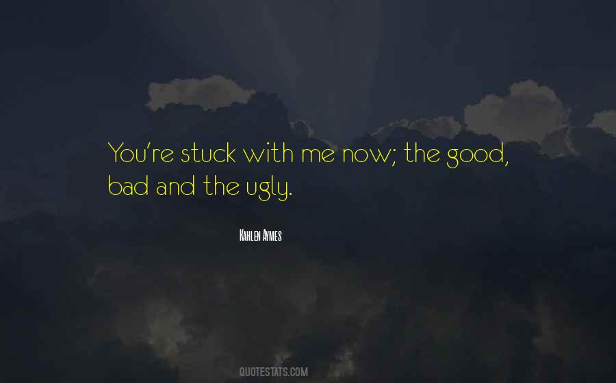 You're Stuck With Me Quotes #1136531