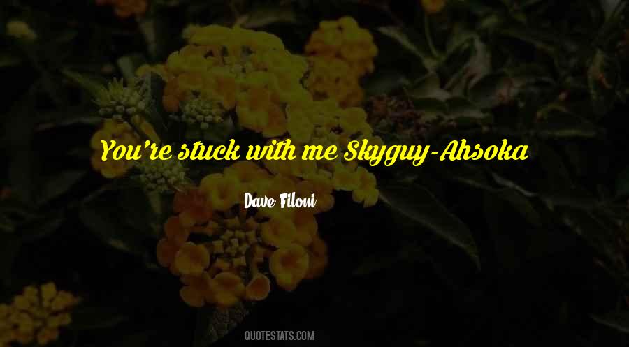 You're Stuck With Me Quotes #1259673