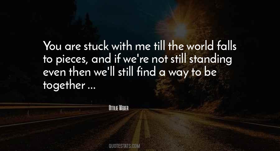 You're Stuck With Me Quotes #971630