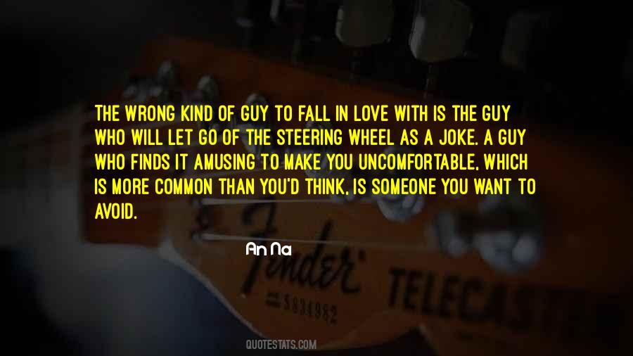 You're The Kind Of Guy Quotes #884107