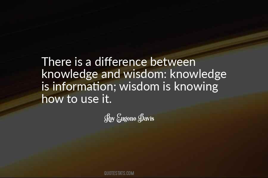Quotes About The Difference Between Knowledge And Wisdom #478566