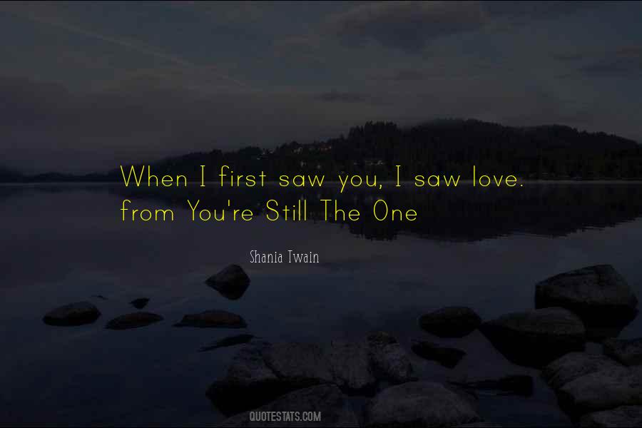 You're The One I Love Quotes #165318