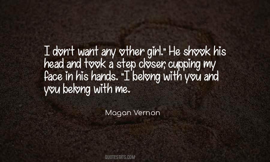 You're The Only Girl I Want Quotes #884658