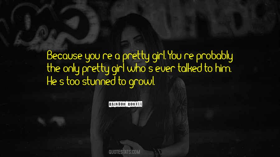 You're The Only Girl Quotes #370102