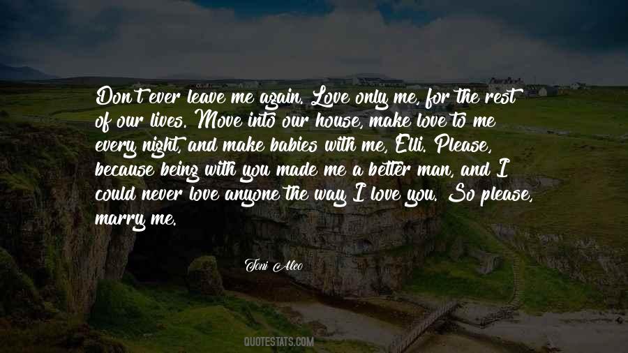 You're The Only Man I Love Quotes #1432928