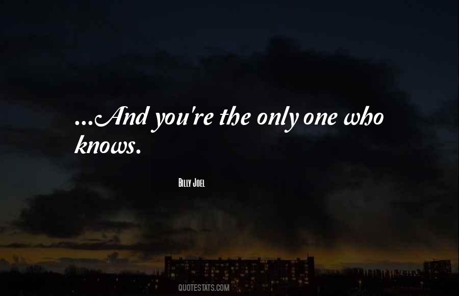 You're The Only One Quotes #1384153