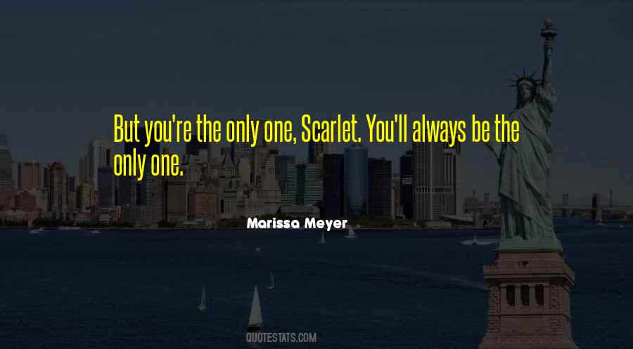 You're The Only One Quotes #4866
