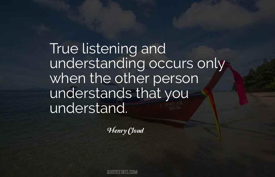 You're The Only One Who Understands Me Quotes #3971