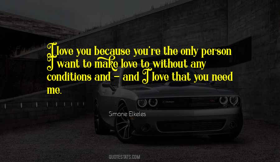 You're The Only Person I Love Quotes #1122621