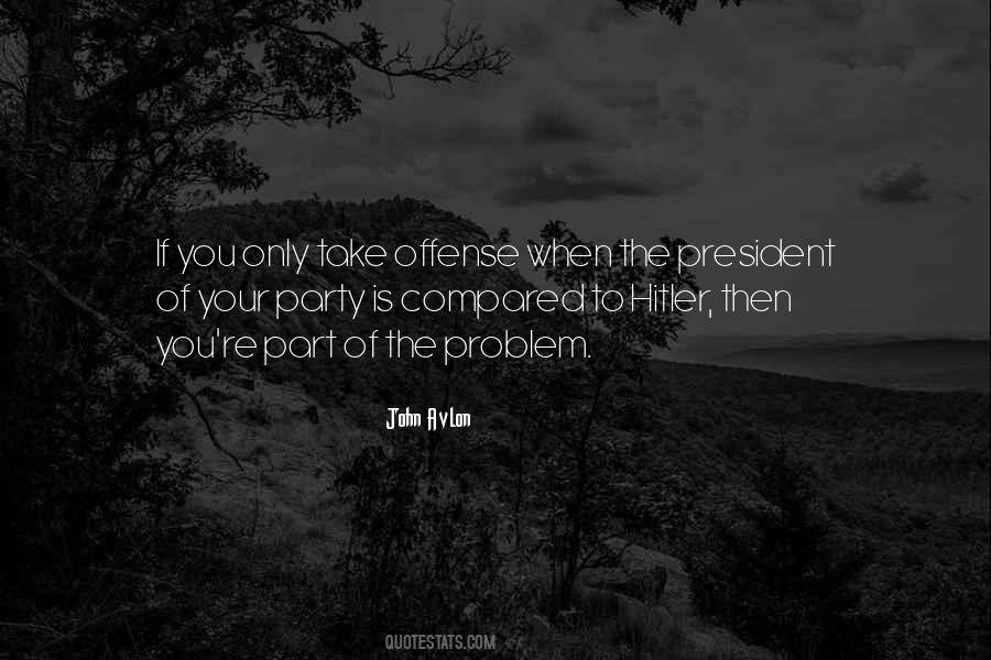 You're The Problem Quotes #276865