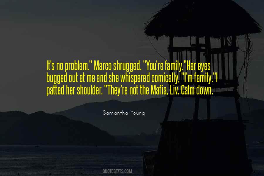 You're The Problem Quotes #465034