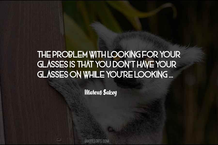 You're The Problem Quotes #483531