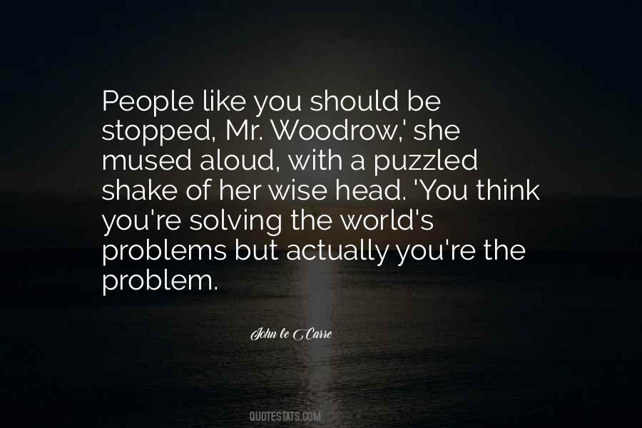 You're The Problem Quotes #658545