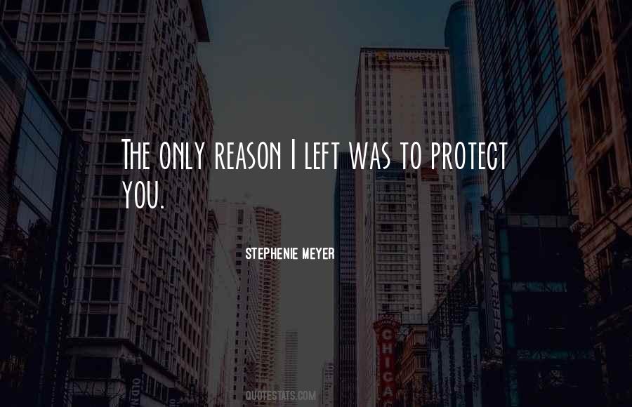 You're The Reason I Left Quotes #957109