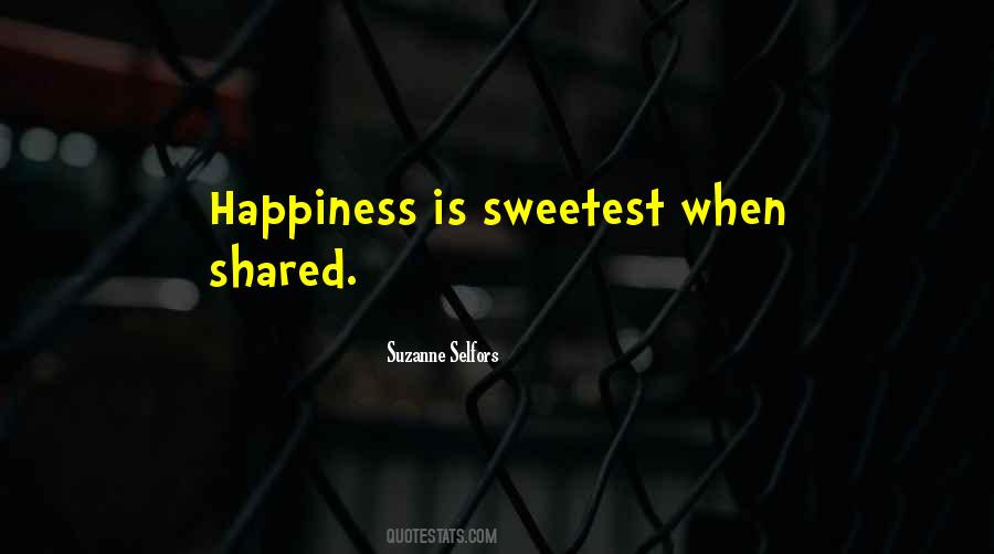 You're The Sweetest Thing Quotes #107630