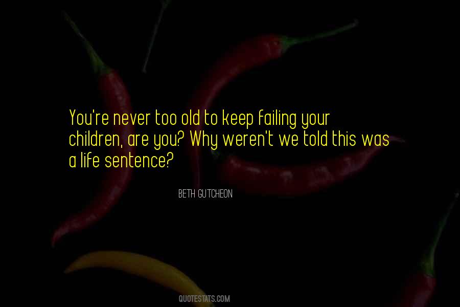 You're Too Old Quotes #988707